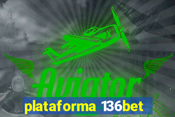 plataforma 136bet